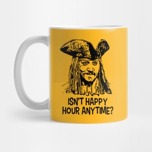 Isn't Happy Hour Anytime? Mug